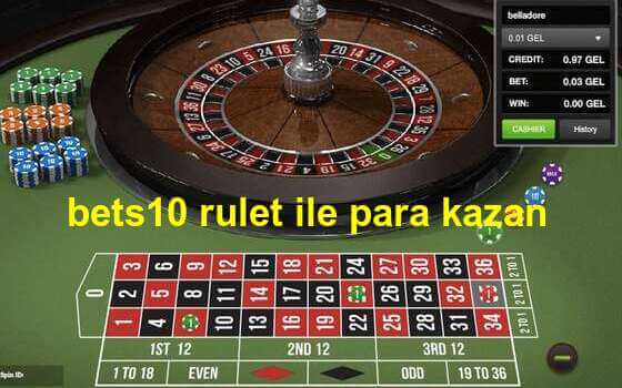 bets10 rulet ile para kazan