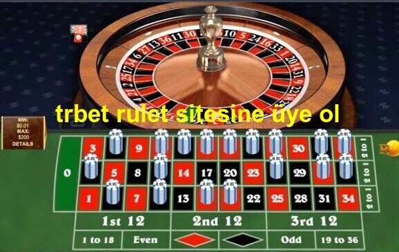 trbet rulet sitesine üye ol